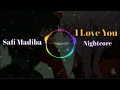 Download Lagu Safi Madiba/ I Love You.Nightcore