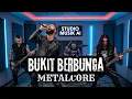 Download Lagu Cover Lagu Bukit Berbunga - METALCORE
