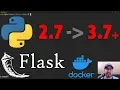 Upgrading a Dockerized Flask App from Python 2 7 to Python 3 7