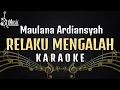 Download Lagu Maulana Ardiansyah - Relaku Mengalah Karaoke [Ska Reggae]