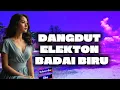 Lagu Remix Dangdut Elekton Lulo | BADAI BIRU | Versi Oerg Musik Audio | Full Bass