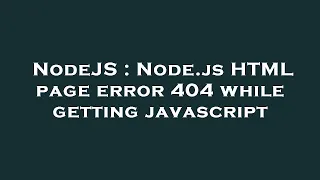 NodeJS Node js HTML page error 404 while getting javascript
