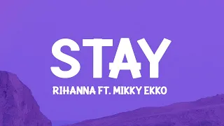 Download Rihanna - Stay (Lyrics) ft. Mikky Ekko MP3