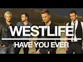 Westlife - Have You Ever (Official Audio)