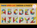 How to make Tangram Alphabets A to Z in Upper Case Capital Letters