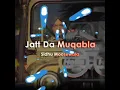 JATT DA MUQABLA (SLOWED X REVERB)SIDHU MOOSE WALA#jattdamuqabala #sidhumoosewala#lofisongs ........