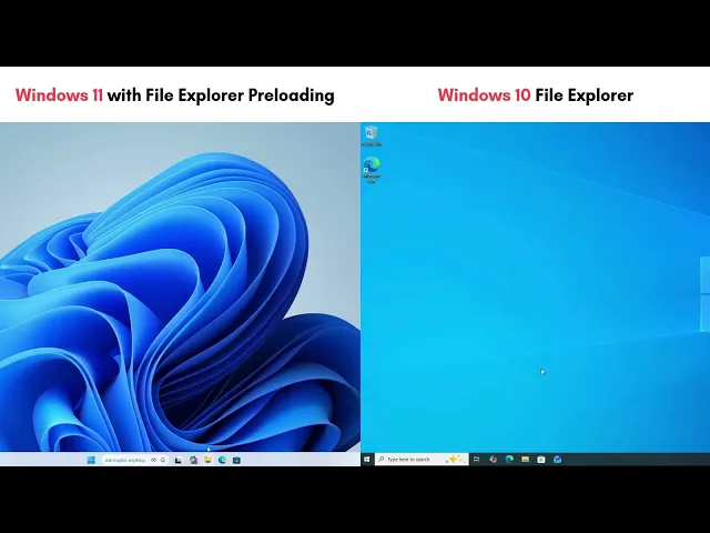 Windows 11 File Explorer with preloading vs Windows 10 File Explorer