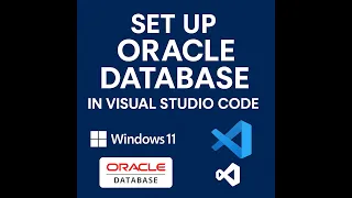 Complete Guide Set Up Oracle Database in Visual Studio Code on Windows 11 Step-by-Step