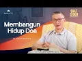 Saat Teduh Bersama - MEMBANGUN HIDUP DOA | 23 April 2025 (Official Philip Mantofa)