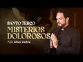 Download Lagu Santo Terço - Mistérios Dolorosos - Pe Adriano Zandoná