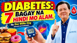 Diabetes: 7 Bagay na Hindi Mo Alam. - By Doc Willie Ong (Internist and Cardiologist)
