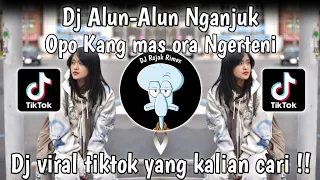 dj alun alun nganjuk viral tiktok opo kang mas ora ngerteni koe tak kangeni dj tiktok 2024