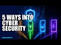5 Ways To Get Into Cyber Security 2026 No Degree Needed