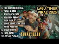 Lagu LAGI TIMUR VIRAL 2025 TOR MONITOR KETUA