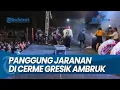 BRUK!! DETIK-DETIK PANGGUNG JARANAN AMBRUK, di Acara Hajatan Warga Cerme Gresik