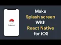 Make Splash screen with React Native for iOS React Native Tutorial for beginner