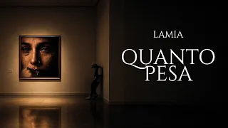 LAMIA - QUANTO PESA (LYRIC VIDEO)