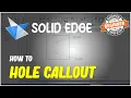 Solid Edge How To Hole Callout