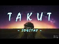 Download Lagu Idgitaf - Takut 1 Jam | Takut Tambah Dewasa Takut Aku Kecewa Takut Tak Seindah Yang Kukira