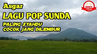 lagu pop sunda asgar asli garut paling syahdu cocok jang cicing dilembur 