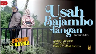 Download Bigheru Ft. Rayola - Usah Bajambo Tangan [Official Music Video] MP3