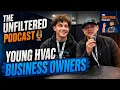 Young HVAC Business Owners Building a Business in the Skilled Trades The Unfiltered Podcast