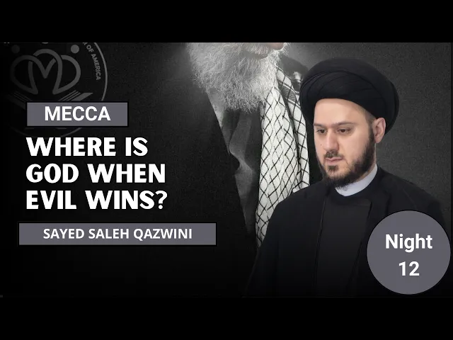 Where is God When Evil Wins? Sayed Saleh Qazwini