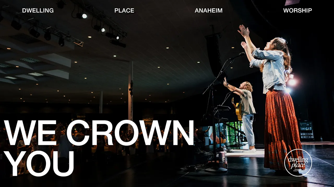 We Crown You | Jeremy Riddle | Dwelling Place Anaheim Worship Moment