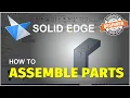 Solid Edge How To Assemble Parts Tutorial