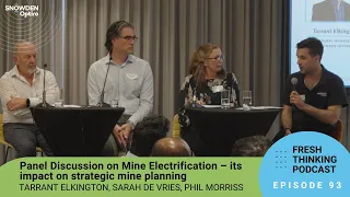 Episode 93: Panel Discussion on Mine Electrification – its impact on strategic mine planning