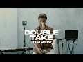 Download Lagu double take - dhruv (cover) azizhedraa