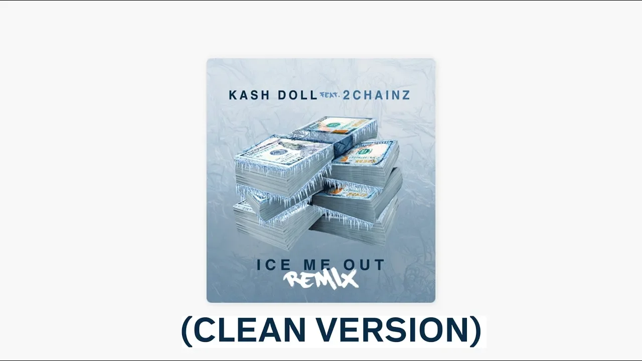 Ice Me Out Remix (CLEAN VERSION) Kash Doll Ft 2 Chainz