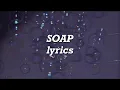Download Lagu Melanie Martinez - Soap (Lyrics)