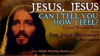 Download Jesus, Jesus Can I Tell You How I Feel w/ Guitar Chords \u0026 Lyrics MP3