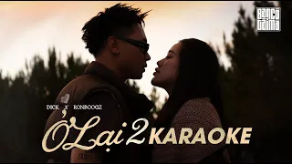 Ở Lại 2 - Huỳnh Công Hiếu x Ronboogz | Karaoke