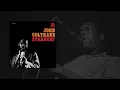 John Coltrane - Then I’ll Be Tired Of You (Official Audio)