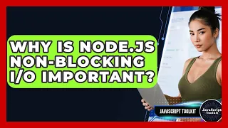 Why Is Node js Non-blocking Important - JavaScript Toolkit