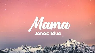 jonas blue mama lyrics ft william singe