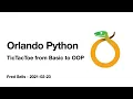 TicTacToe from Basic to OOP Orlando Python