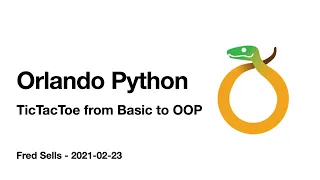 TicTacToe from Basic to OOP Orlando Python