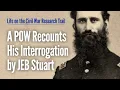 A POW Recounts His Interrogation by JEB Stuart