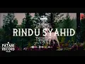 Download Lagu RINDU SYAHID | Rakyat Patani [Offcial Music]