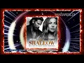 Download Lagu Lady Gaga \u0026 Bradley Cooper - Shallow (Dj Piere Italo bounce extended remix)