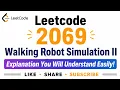 Leetcode 2069 Walking Robot Simulation II - Explanation You Will Understand Easily
