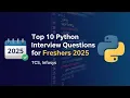 Top 10 Python Interview Questions for Freshers 2025 TCS Infosys