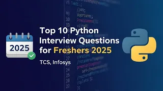 Top 10 Python Interview Questions for Freshers 2025 TCS Infosys