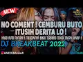 DJ BREAKBEAT 2022 ! NO COMENT ! CEMBURU BUTO ITU DERITA LO ! MASA BODO GAK MAU TAU ! HARD GACOR ! 39