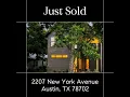 JUST SOLD 2207 New York Avenue Austin TX 78702