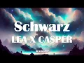 LEA X CASPER - Schwarz Lyrics