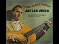 Jay Lee Webb ~ I Come Home A Drinkin' (1967)